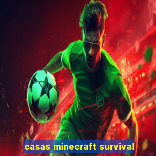 casas minecraft survival